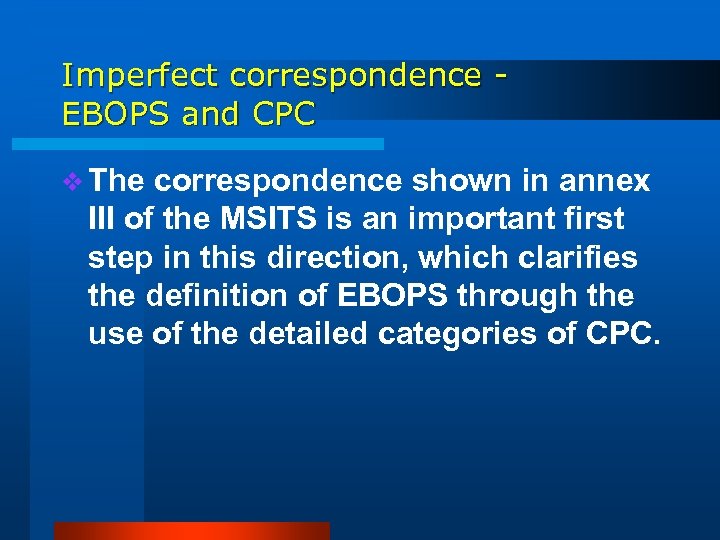 Imperfect correspondence EBOPS and CPC v The correspondence shown in annex III of the