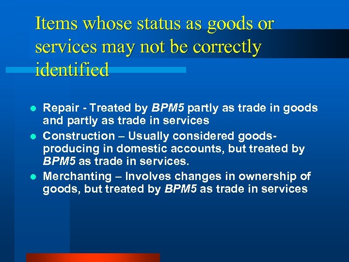 Items whose status as goods or services may not be correctly identified Repair -