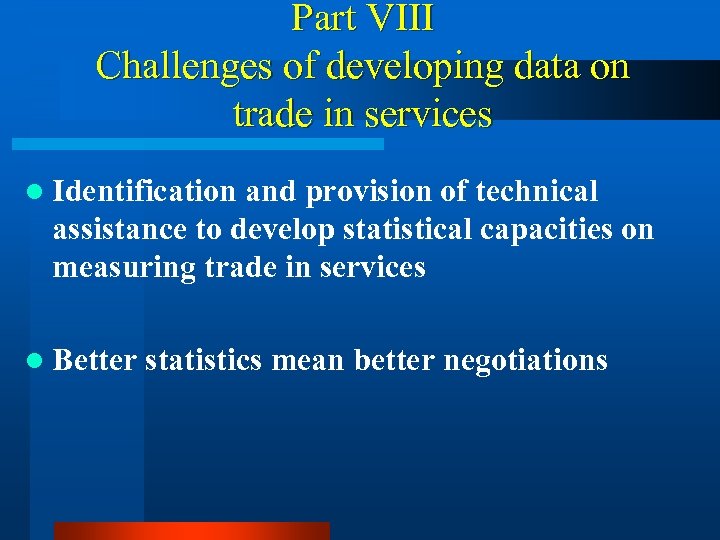 Part VIII Challenges of developing data on trade in services l Identification and provision
