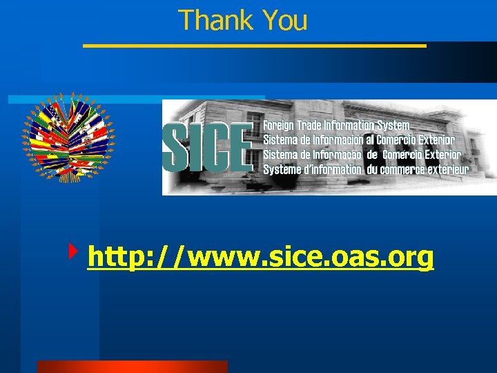Thank You 4 http: //www. sice. oas. org 