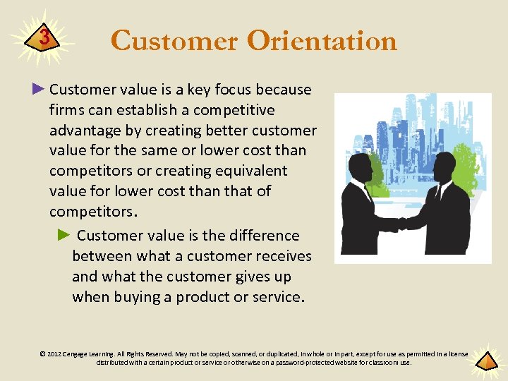 3 Customer Orientation ► Customer value is a key focus because firms can establish