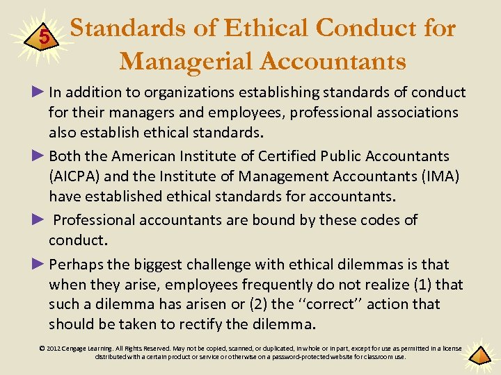 5 Standards of Ethical Conduct for Managerial Accountants ► In addition to organizations establishing