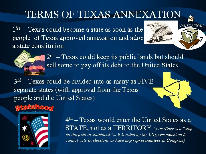 TERMS OF TEXAS ANNEXATION 1 ST – Texas could become a state as soon