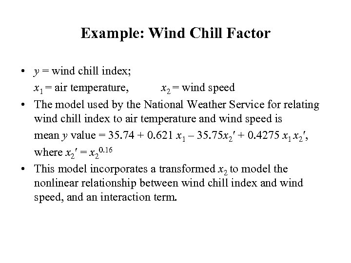 Example: Wind Chill Factor • y = wind chill index; x 1 = air