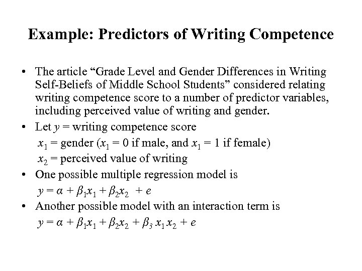 Example: Predictors of Writing Competence • The article “Grade Level and Gender Differences in
