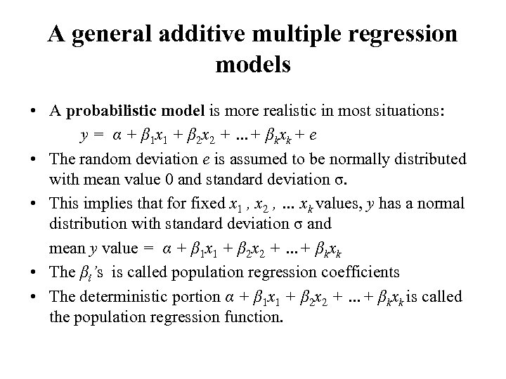 A general additive multiple regression models • A probabilistic model is more realistic in