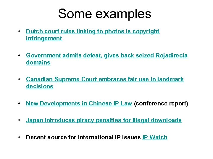 Some examples • Dutch court rules linking to photos is copyright infringement • Government