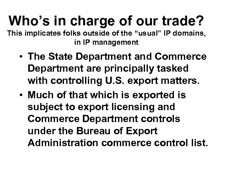 Who’s in charge of our trade? This implicates folks outside of the “usual” IP