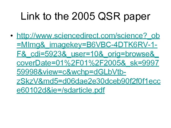 Link to the 2005 QSR paper • http: //www. sciencedirect. com/science? _ob =MImg&_imagekey=B 6
