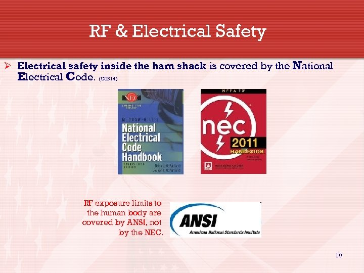 RF & Electrical Safety Ø Electrical safety inside the ham shack is covered by