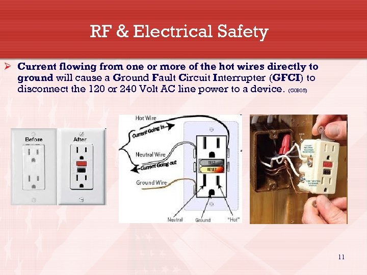 RF & Electrical Safety Ø Current flowing from one or more of the hot
