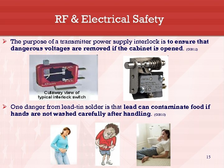 RF & Electrical Safety Ø The purpose of a transmitter power supply interlock is