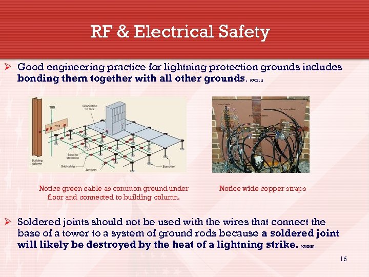 RF & Electrical Safety Ø Good engineering practice for lightning protection grounds includes bonding