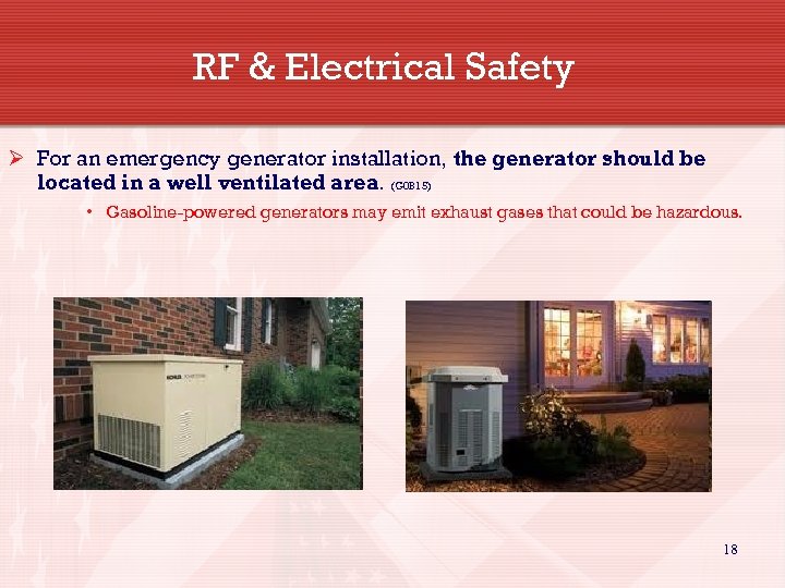 RF & Electrical Safety Ø For an emergency generator installation, the generator should be