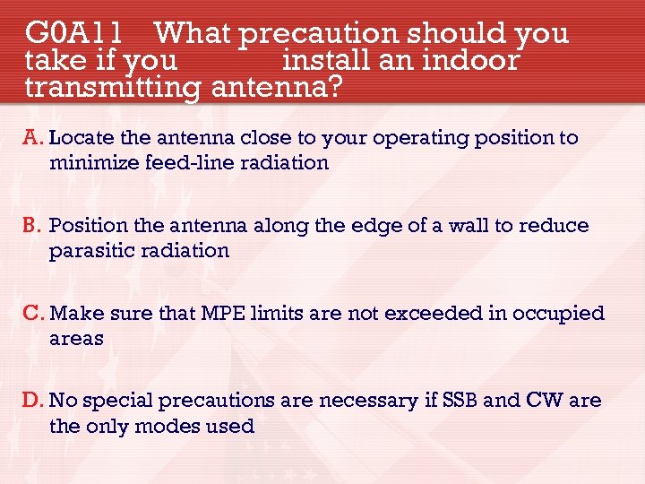 G 0 A 11 What precaution should you take if you install an indoor