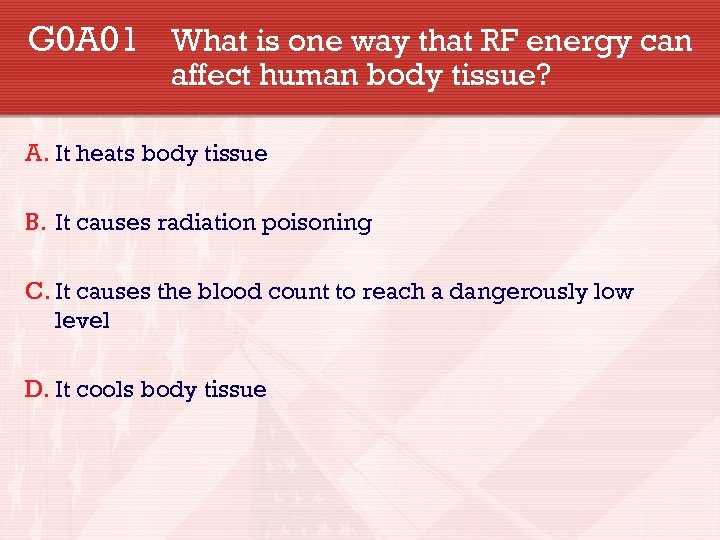 G 0 A 01 What is one way that RF energy can affect human