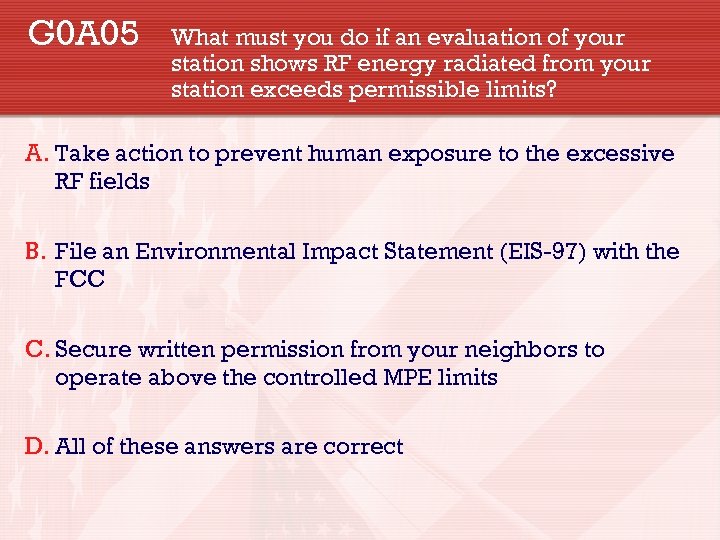 G 0 A 05 What must you do if an evaluation of your station