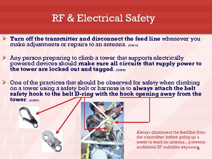 RF & Electrical Safety Ø Turn off the transmitter and disconnect the feed line