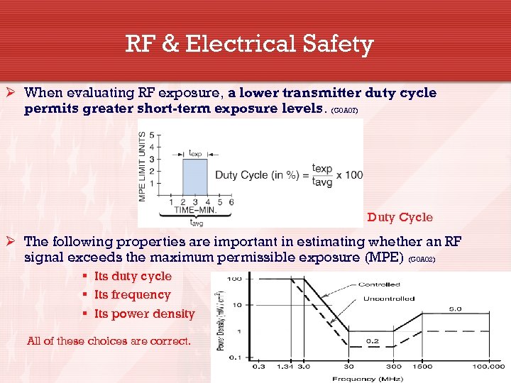 RF & Electrical Safety Ø When evaluating RF exposure, a lower transmitter duty cycle