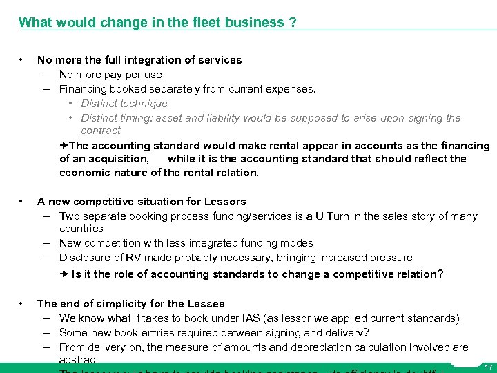 What would change in the fleet business ? • No more the full integration