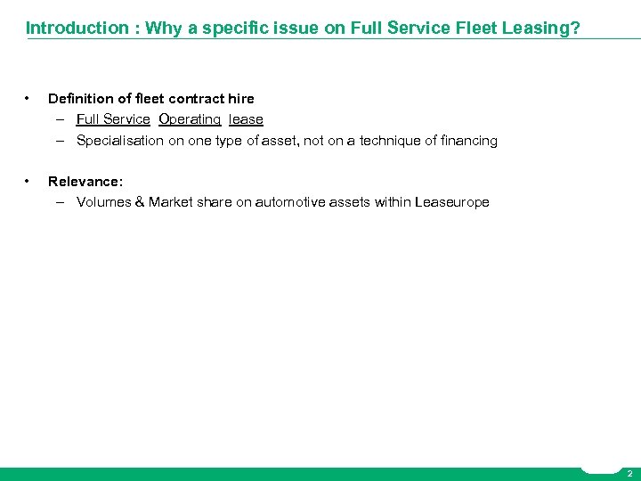 Introduction : Why a specific issue on Full Service Fleet Leasing? • Definition of