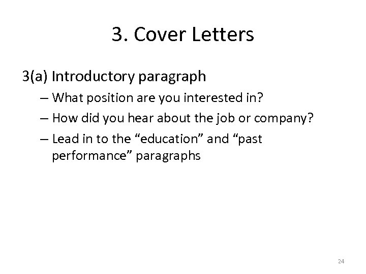 3. Cover Letters 3(a) Introductory paragraph – What position are you interested in? –