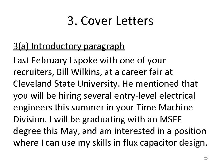 3. Cover Letters 3(a) Introductory paragraph Last February I spoke with one of your