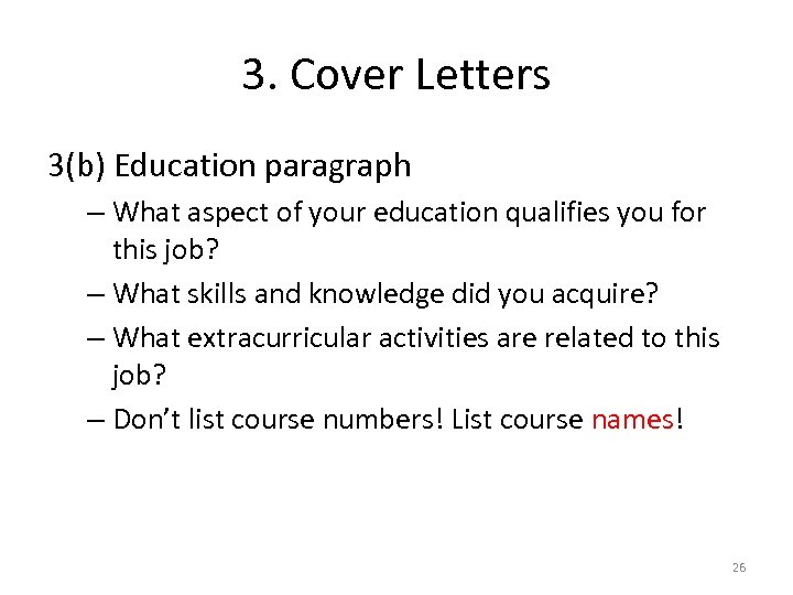 3. Cover Letters 3(b) Education paragraph – What aspect of your education qualifies you