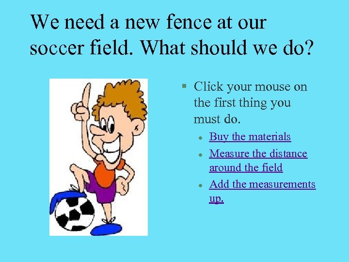 We need a new fence at our soccer field. What should we do? §