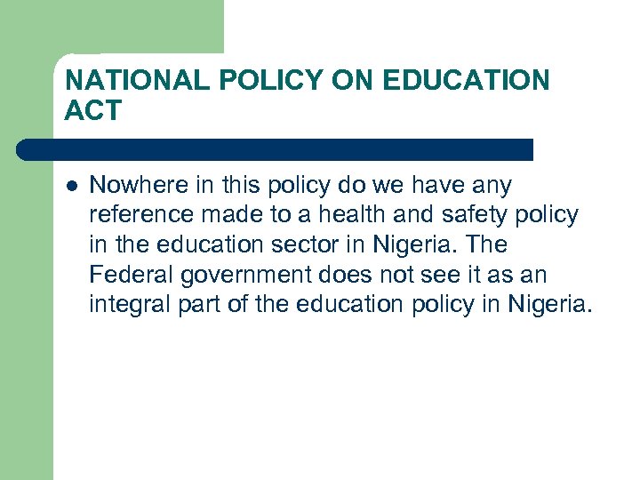 NATIONAL POLICY ON EDUCATION ACT l Nowhere in this policy do we have any