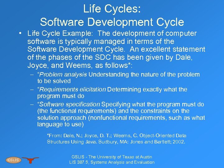 Life Cycles: Software Development Cycle • Life Cycle Example: The development of computer software