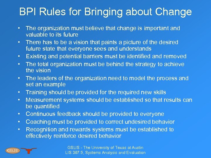 BPI Rules for Bringing about Change • The organization must believe that change is