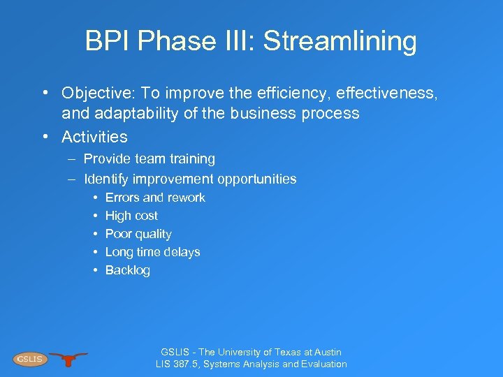 BPI Phase III: Streamlining • Objective: To improve the efficiency, effectiveness, and adaptability of