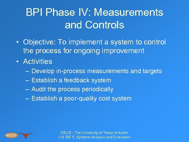 BPI Phase IV: Measurements and Controls • Objective: To implement a system to control