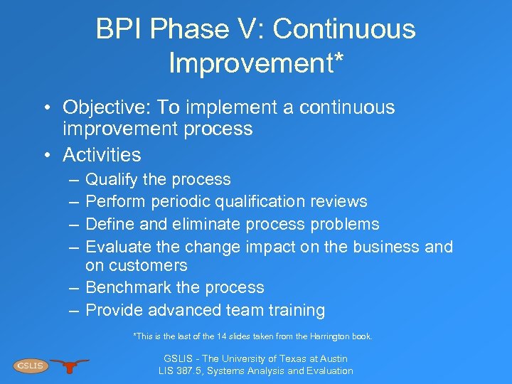 BPI Phase V: Continuous Improvement* • Objective: To implement a continuous improvement process •