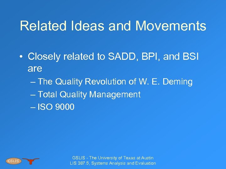 Related Ideas and Movements • Closely related to SADD, BPI, and BSI are –