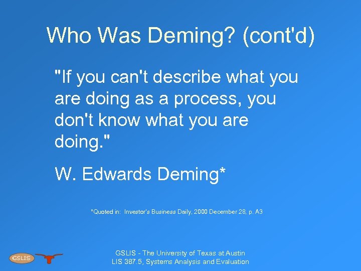 Who Was Deming? (cont'd) 