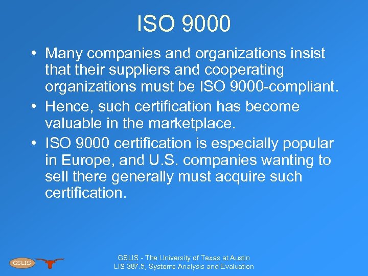 ISO 9000 • Many companies and organizations insist that their suppliers and cooperating organizations