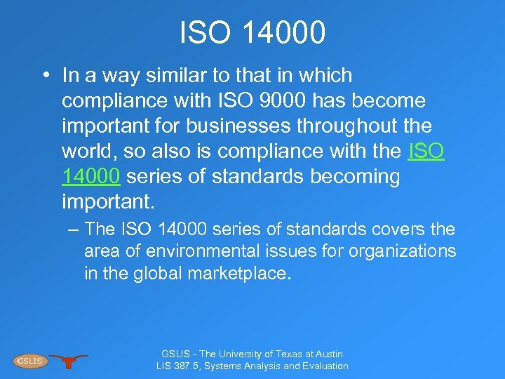 ISO 14000 • In a way similar to that in which compliance with ISO