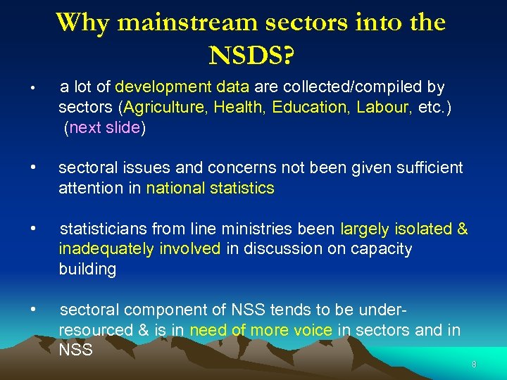 Why mainstream sectors into the NSDS? • a lot of development data are collected/compiled