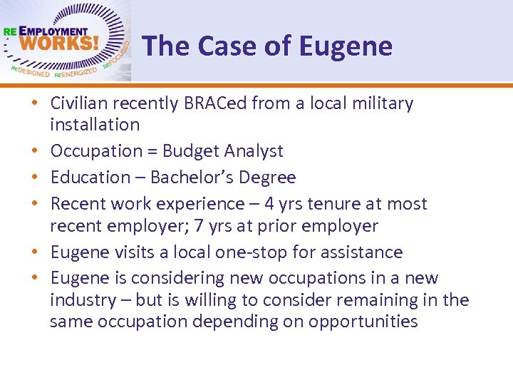 The Case of Eugene • Civilian recently BRACed from a local military installation •