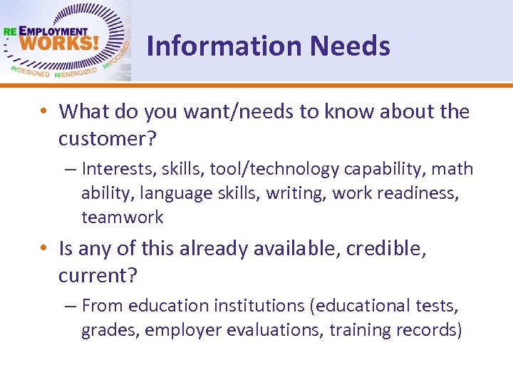 Information Needs • What do you want/needs to know about the customer? – Interests,