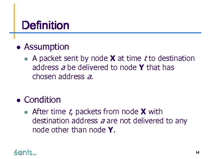 Definition l Assumption l l A packet sent by node X at time t