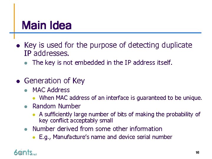 Main Idea l Key is used for the purpose of detecting duplicate IP addresses.