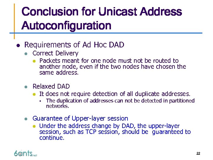 Conclusion for Unicast Address Autoconfiguration l Requirements of Ad Hoc DAD l Correct Delivery