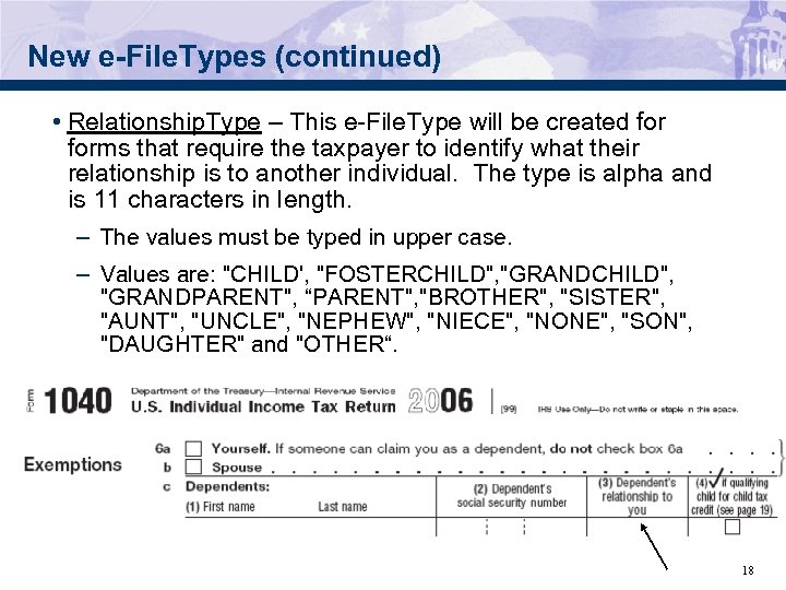 New e-File. Types (continued) • Relationship. Type – This e-File. Type will be created