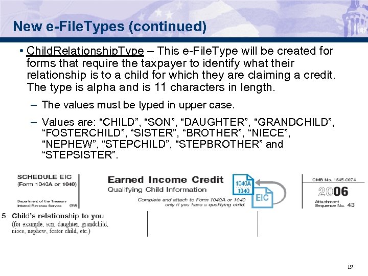 New e-File. Types (continued) • Child. Relationship. Type – This e-File. Type will be