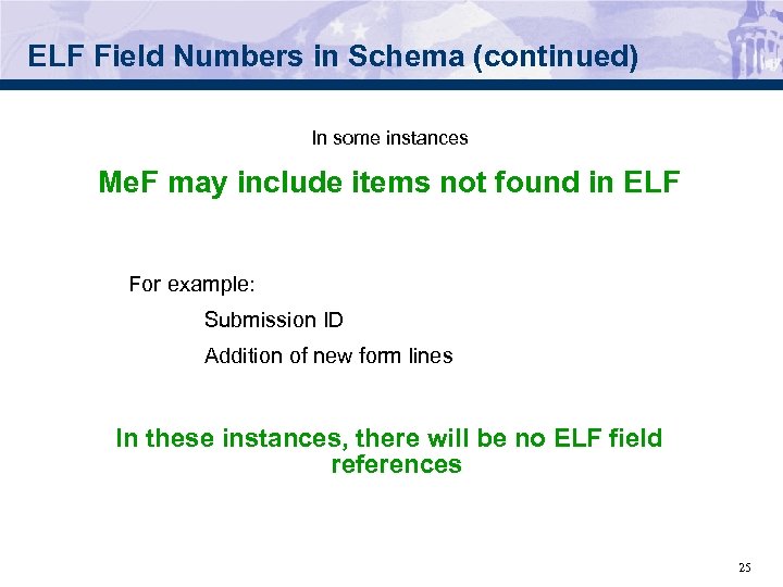 ELF Field Numbers in Schema (continued) In some instances Me. F may include items