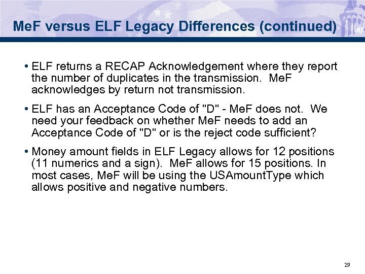 Me. F versus ELF Legacy Differences (continued) • ELF returns a RECAP Acknowledgement where