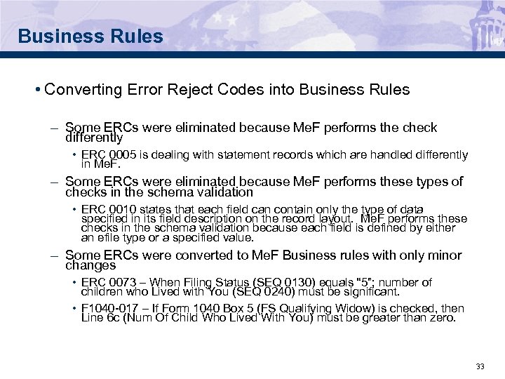 Business Rules • Converting Error Reject Codes into Business Rules – Some ERCs were